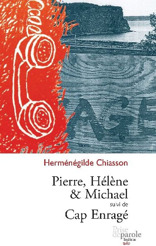 Pierre, Hélène et Michael suivi de Cap enragé