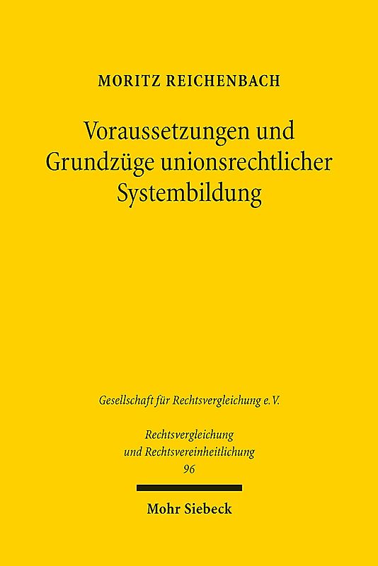 Voraussetzungen und Grundzüge unionsrechtlicher Systembildung