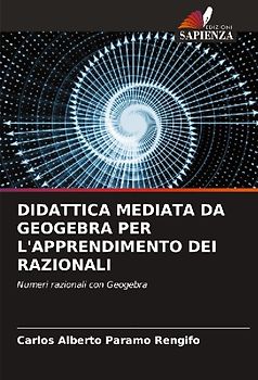 DIDATTICA MEDIATA DA GEOGEBRA PER L'APPRENDIMENTO DEI RAZIONALI