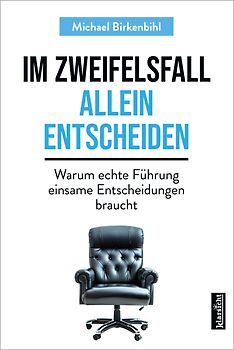 Im Zweifelsfall allein entscheiden