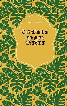 Das Märchen vom guten Menschen (Softcover)
