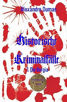 Berühmte Kriminalfälle / 1. Die Borgia