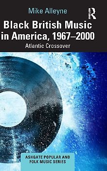 Black British Music in America, 1967-2000