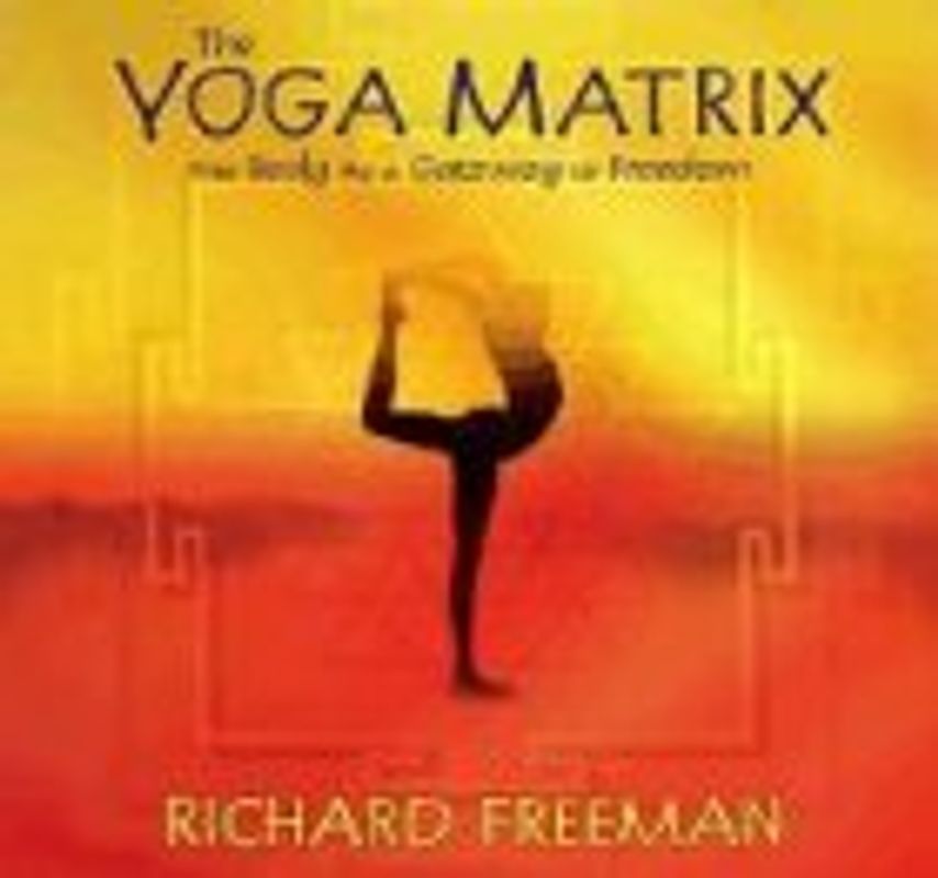 The Yoga Matrix - Richard Freeman