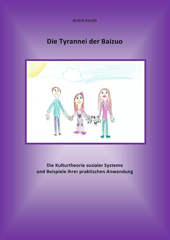 Die Tyrannei der Baizuo - Die Kulturtheorie sozialer Systeme und Beispiele ihrer praktischen Anwendung