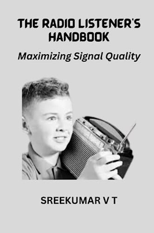The Radio Listener's Handbook: Maximizing Signal Quality