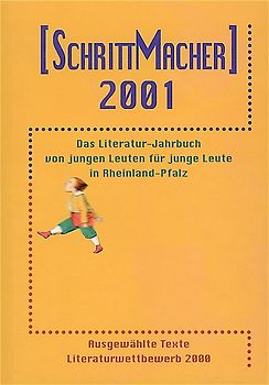 Schrittmacher. Das Literatur-Jahrbuch von jungen Leuten für junge Leute in Rheinland-Pfalz