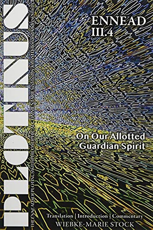 On Our Allotted Guardian Spirit: Translation With an Introduction and Commentary (Enneads of Plotinus, Band 3)