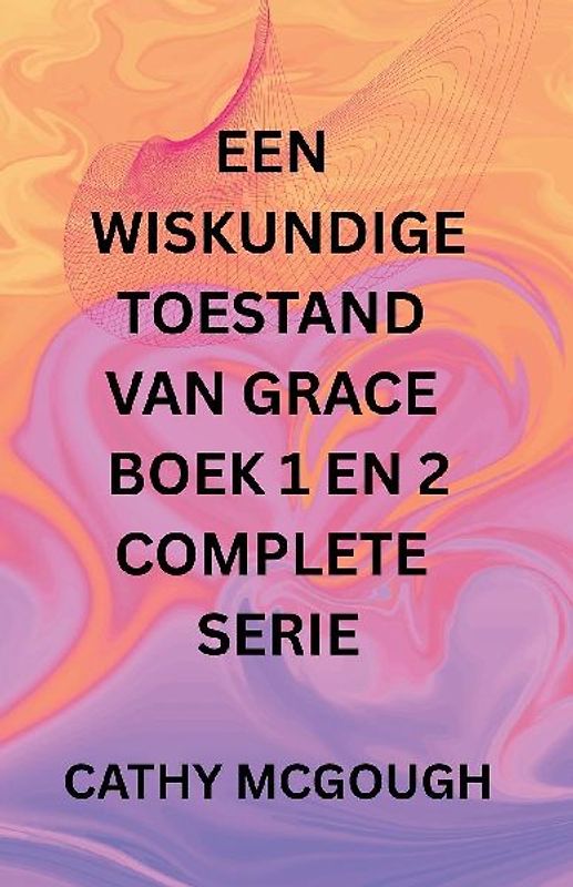 EEN WISKUNDIGE TOESTAND VAN GRACE BOEK 1 EN 2 COMPLETE SERIE DUTCH EDITION