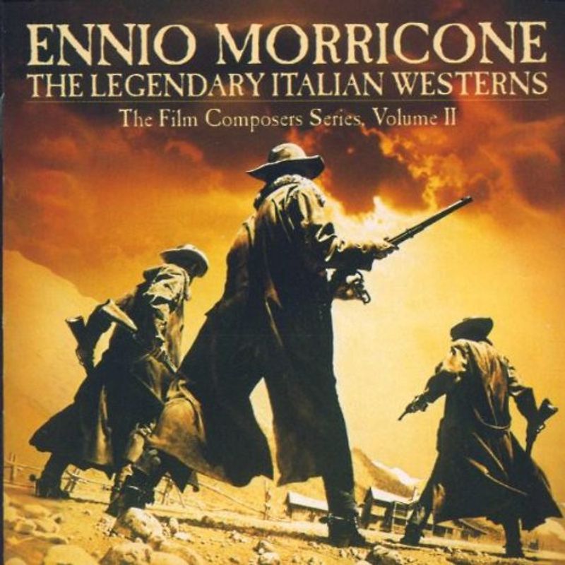 Ennio Morricone - The Legendary Italien Westerns