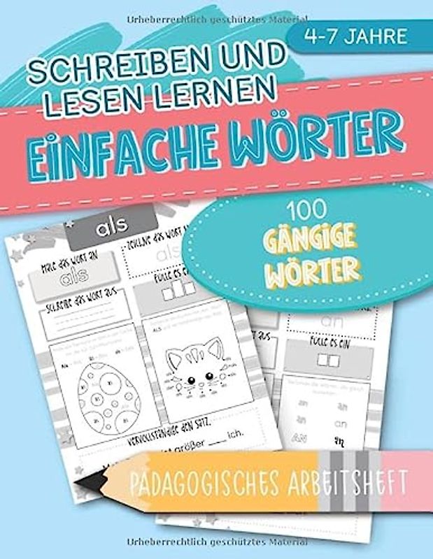 Schreiben und Lesen Lernen: Einfache Wörter: 100 Gängige Wörter: Pädagogisches Arbeitsheft: 4-7 Jahre