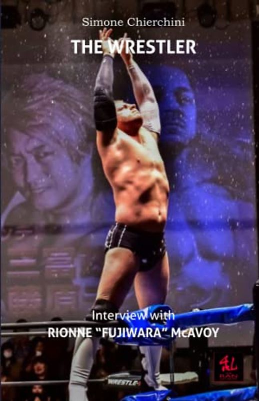 The Wrestler: Interview with Rionne "Fujiwara" McAvoy