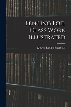 Fencing Foil Class Work Illustrated