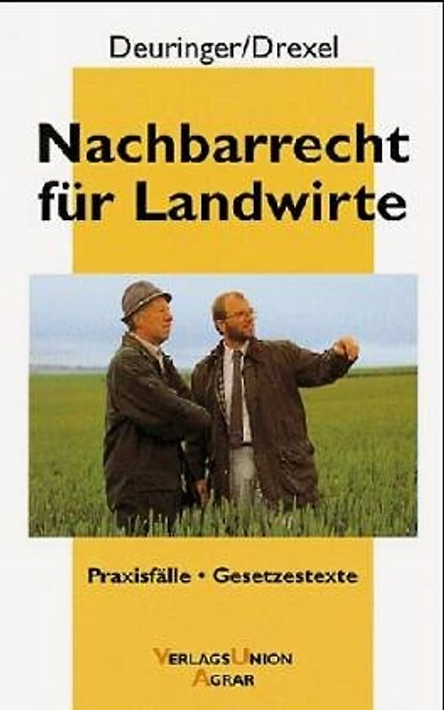 Nachbarrecht für Landwirte. Praxisfälle - Gesetzestexte