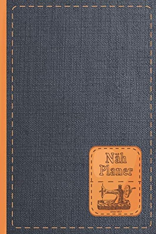 Nähplaner: Die einfache Möglichkeit deine Nähprojekte zu organisieren / 160 Seiten für 80 Projekte / 40 Seiten für To-Sew Listen, Stoffmuster, Einkauflisten, Skizzen, Notizen und vieles mehr