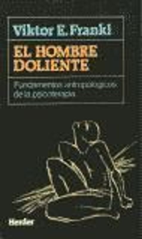 El hombre doliente : fundamentos antropológicos de la psicoterapia