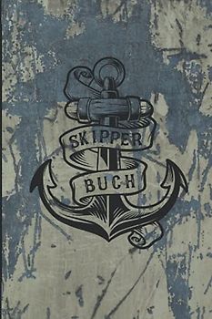 Skipper Buch: Logbuch für Bootsfahrten, ideal für alle Segler mit Segelboot, Schiff, Yacht, oder Katamaran unterwegs sind. Ein Bordbuch für den ... mit 120 Seiten, Größe ca DIN A5 (6"x9")