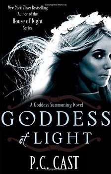 Goddess Summoning - Goddess of Light (Goddess Summoning Series) - P. C. Cast
