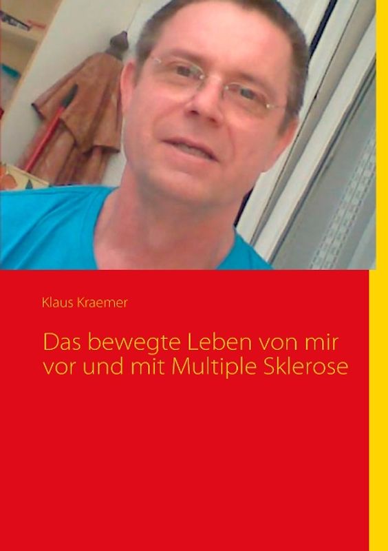 Das bewegte Leben von mir vor und mit Multiple Sklerose