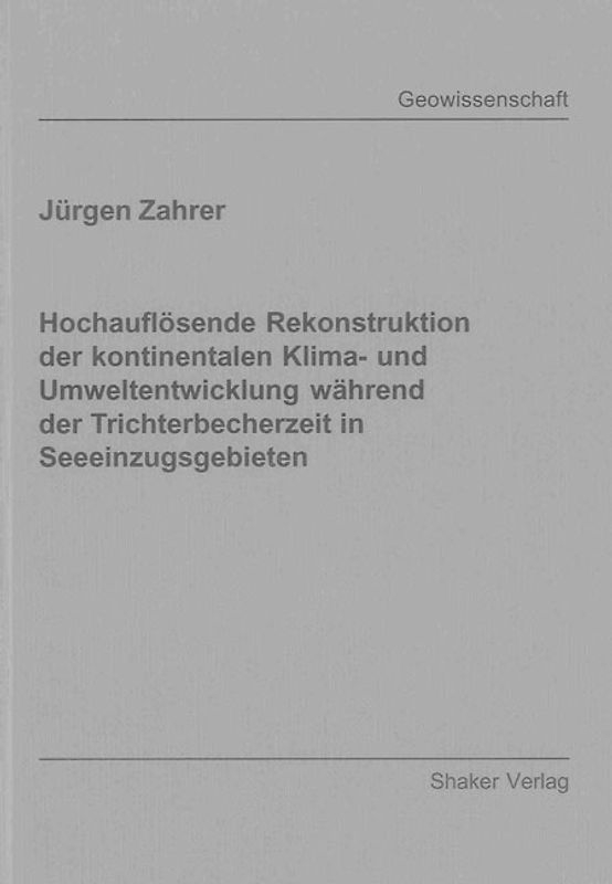 Hochauflösende Rekonstruktion der kontinentalen Klima- und Umweltentwicklung während der Trichterbecherzeit in Seeeinzugsgebieten