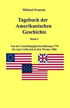 USA / Tagebuch der Amerikanischen Geschichte Band 1
