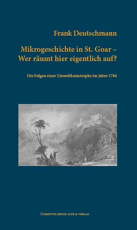 Mikrogeschichte in St. Goar. Wer räumt hier eigentlich auf?