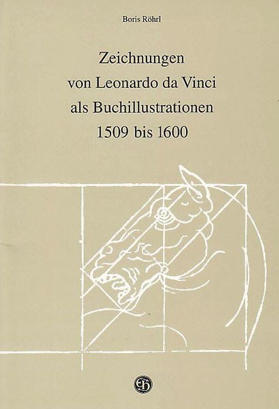 Zeichnungen von Leonardo da Vinci als Buchillustrationen 1509 bis 1600
