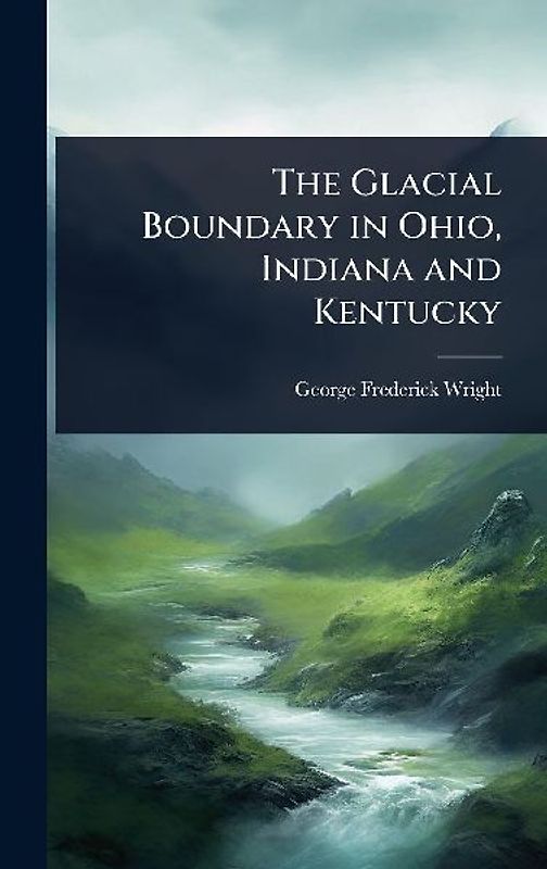 The Glacial Boundary in Ohio, Indiana and Kentucky