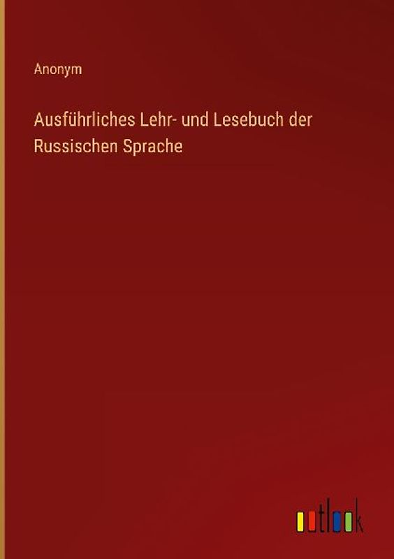 Ausführliches Lehr- und Lesebuch der Russischen Sprache
