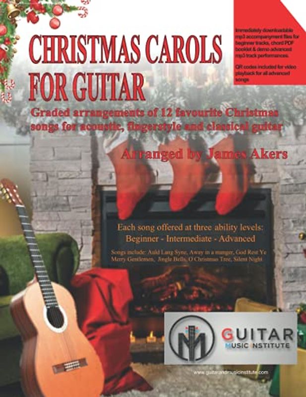 Christmas Carols For Guitar: Graded arrangements of 12 favourite Christmas songs for acoustic, fingerstyle and classical guitar