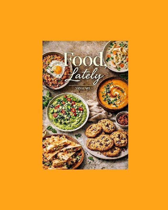 Food, Lately! v.1
