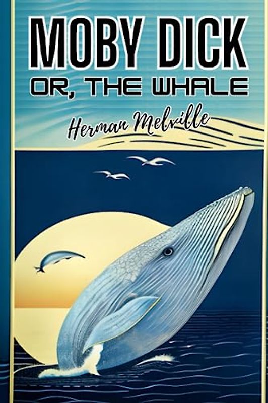 Moby Dick: Classic historical adventure story (annotated)