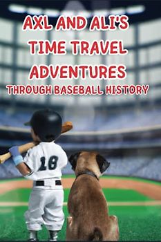 Axl and Ali’s Time-Travel Adventures Through Baseball History