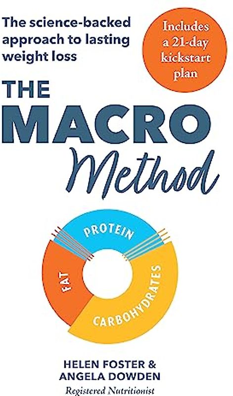 The Macro Method: The Science-backed Approach to Lasting Weight Loss