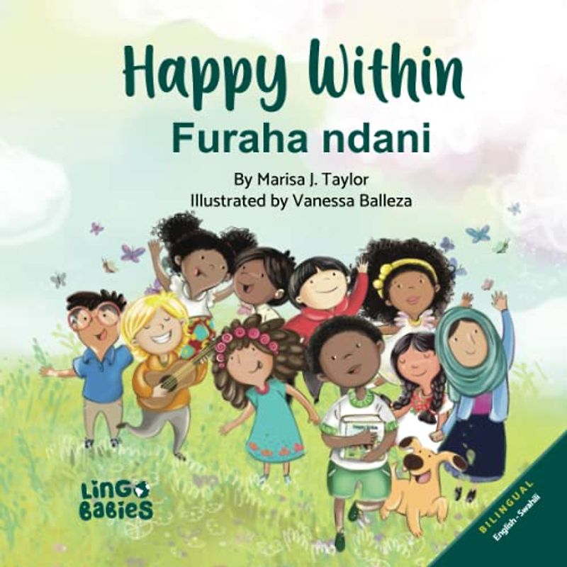 Happy Within / Furaha ndani: Children's Bilingual Picture Book: English & Swahili / Kitabu cha Picha cha Watoto cha Lugha Mbili: Kiingereza na Kiswahili