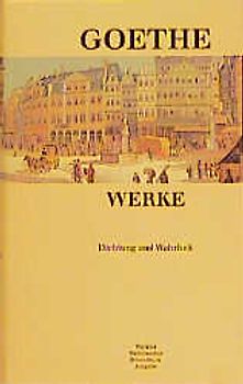 Johann Wolfgang von Goethe. Dichtung und Wahrheit