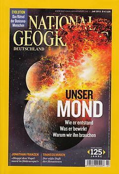 National Geographic 07/2013: Unser Mond - Wie er entstand, Was er bewirkt, Warum wir ihn brauchen [Broschiert]