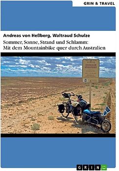 Sommer, Sonne, Sand und Schlamm: Mit dem Mountainbike quer durch Australien. oder: „It’s impossible! No Australian would do this!“