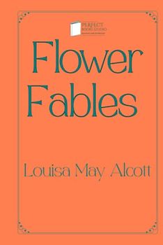Flower Fables: Perfect Books Studio Edition