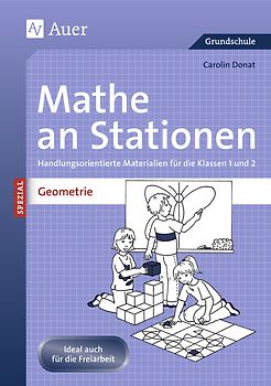 Mathe an Stationen Spezial Geometrie 1+2. Handlungsorientierte Materialien für die Klassen 1 und 2