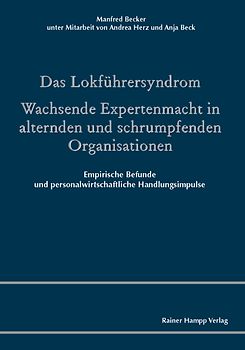 Das Lokführersyndrom. Wachsende Expertenmacht in alternden und schrumpfenden Organisationen