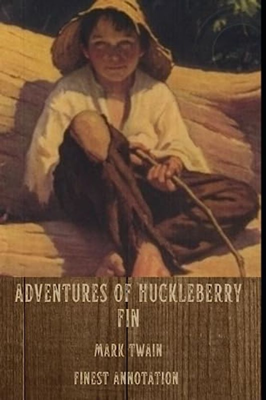 Adventures of Huckleberry Finn (Finest Annotation)