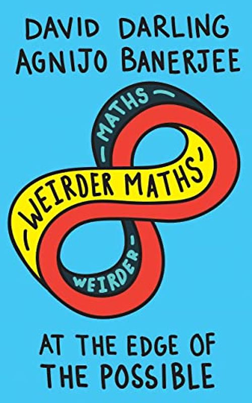 Weirder Maths: At the Edge of the Possible