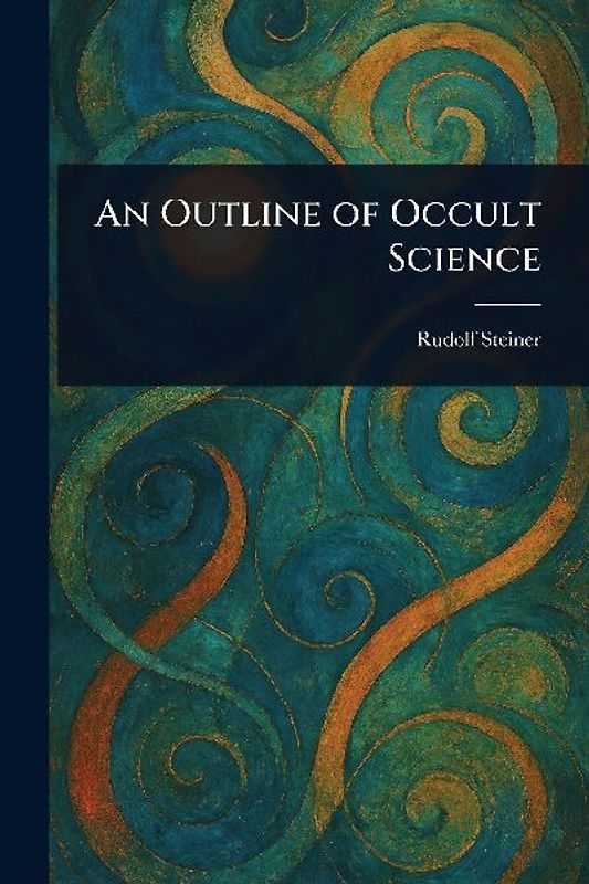 An Outline of Occult Science