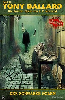 TONY BALLARD - DAS ORIGINAL, BAND 22: DER SCHWARZE GOLEM