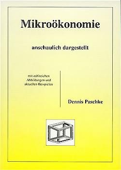 Mikroökonomie anschaulich dargestellt