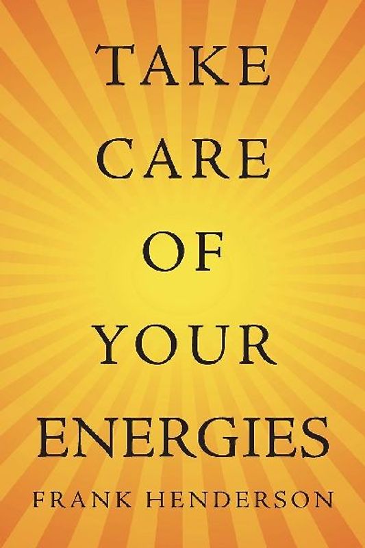 Take Care of Your Energies