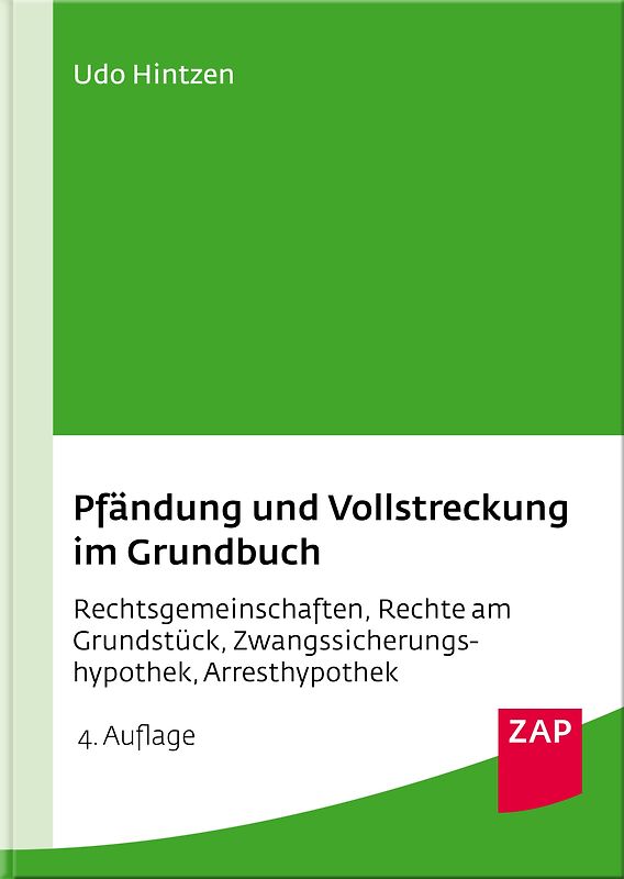 Pfändung und Vollstreckung im Grundbuch. Rechtsgemeinschaften, Rechte am Grundstück, Zwangssicherungshypothek, Arresthypothek
