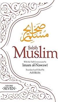 Sahih Muslim (Volume 7): With Full Commentary by Imam Nawawi (Al-Minhaj bi Sharh Sahih Muslim, 7, Band 7)