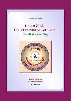 Unser ZIEL - Die Vereinigung mit Gott
